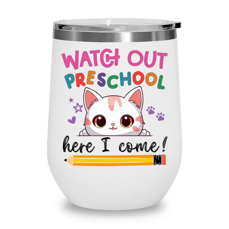 Watch Out Preschool Here I Come Girls Back To School Performance Wine Tumbler