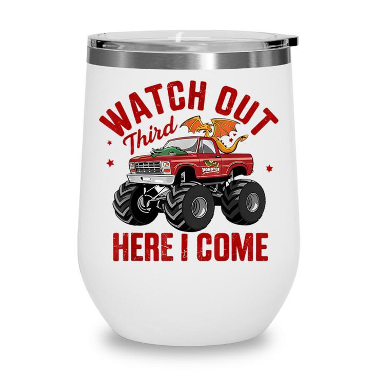 Watch Out Third Here I Came Dragon Back To School Summer Tee Wine Tumbler