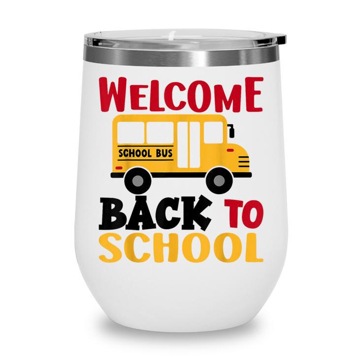 Welcome Back To School For Bus Drivers First Day Of School Wine Tumbler