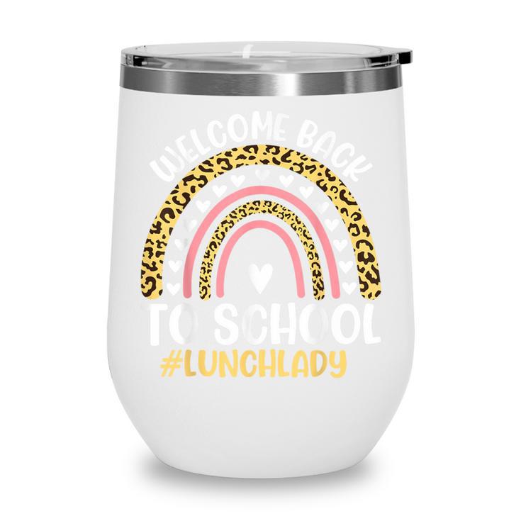 Welcome Back To School Lunch Lady First Day Of School Wine Tumbler