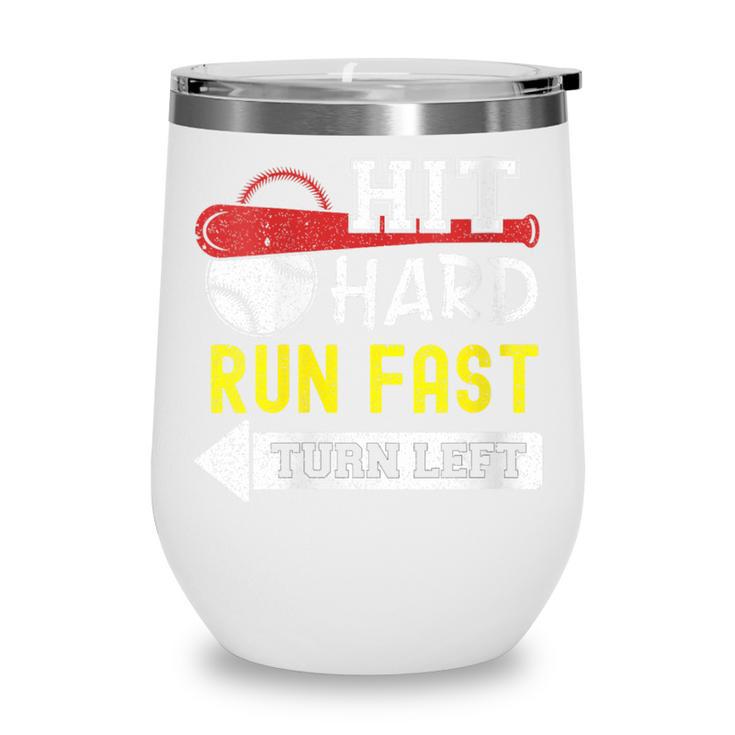 Women's Hit Hard Run Fast Turn Left Baseball Quote Fan Coach Wine Tumbler