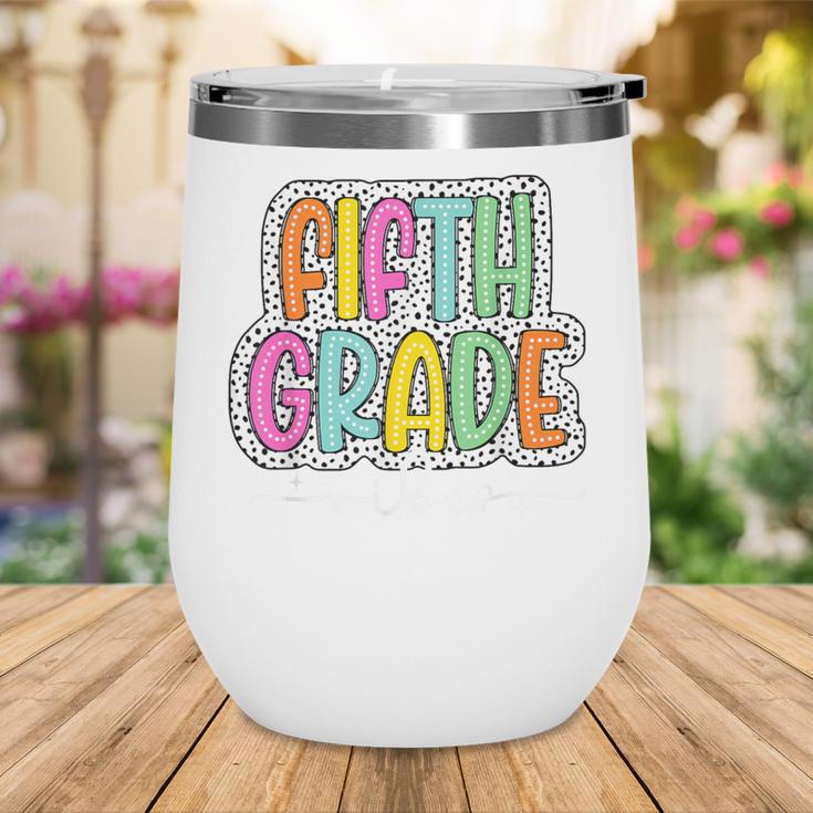 5th Fifth Grade Vibes Back To School Dalmatian Dots Wine Tumbler 5th Fifth Grade Vibes Back To School Dalmatian Dots Wine Tumbler