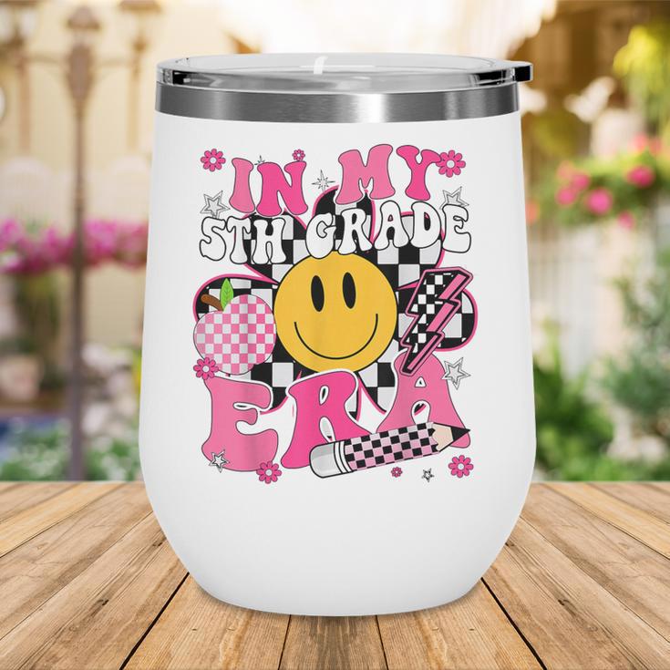 In My 5th Grade Era First Day Of School Back To School Retro Wine Tumbler In My 5th Grade Era First Day Of School Back To School Retro Wine Tumbler