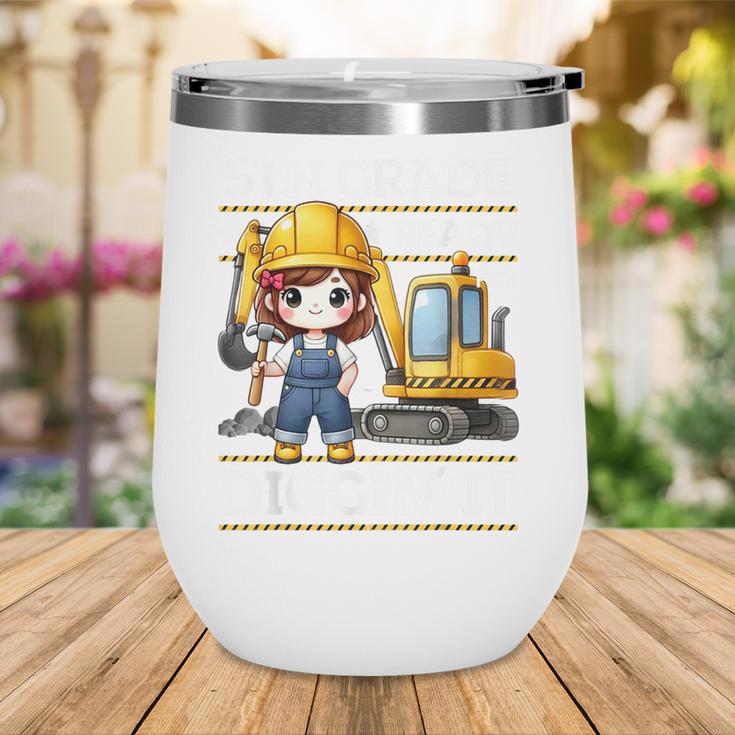 5th Grade Ready For Digging Construction Girl Back To School Wine Tumbler 5th Grade Ready For Digging Construction Girl Back To School Wine Tumbler
