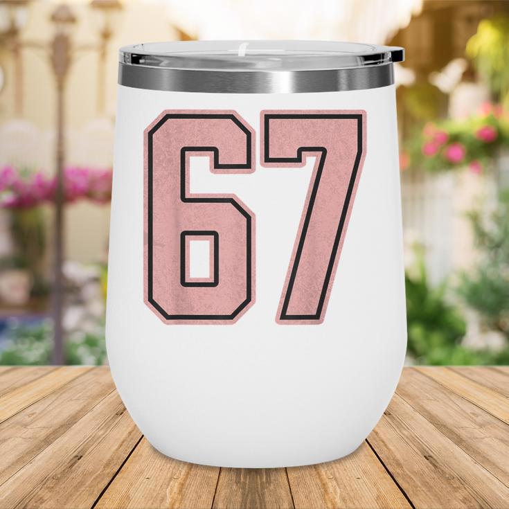 6 7 Number 67 Baseball Meme Tee For Women Wine Tumbler 6 7 Number 67 Baseball Meme Tee For Women Wine Tumbler