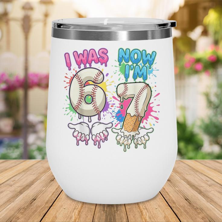 I Was 6 Now I'm 7 Baseball Drip 67 Birthday Boy 7th Birthday Wine Tumbler I Was 6 Now I'm 7 Baseball Drip 67 Birthday Boy 7th Birthday Wine Tumbler