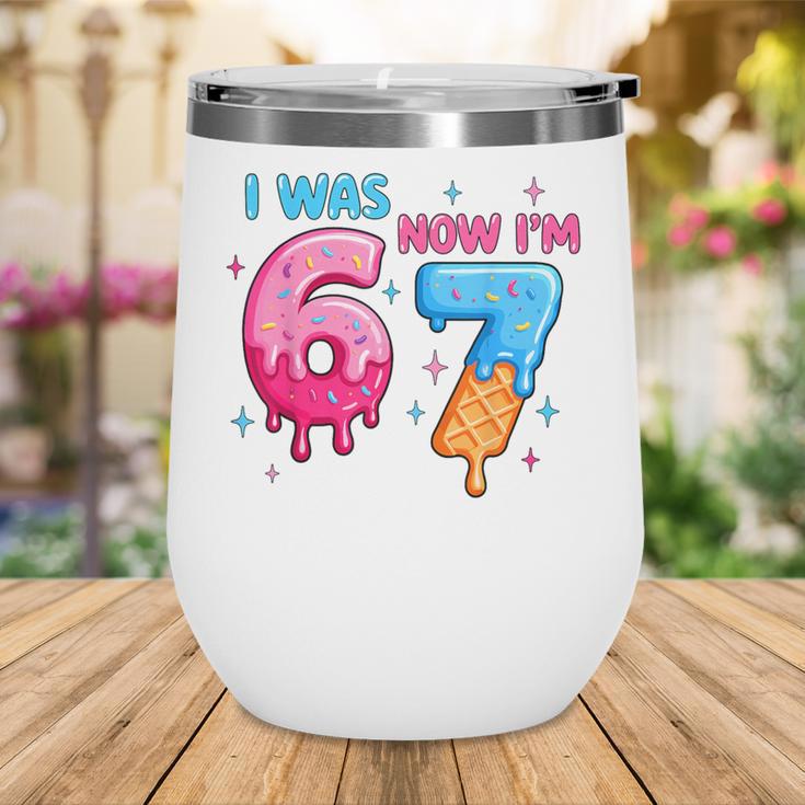 I Was 6 Now I'm 7 Meme Six Seven Baseball 7th Birthday Wine Tumbler I Was 6 Now I'm 7 Meme Six Seven Baseball 7th Birthday Wine Tumbler