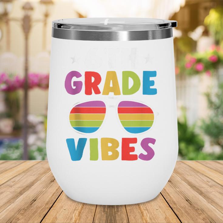 6th Grade Back To School Sunglasses Vibes Retro First Day Wine Tumbler 6th Grade Back To School Sunglasses Vibes Retro First Day Wine Tumbler