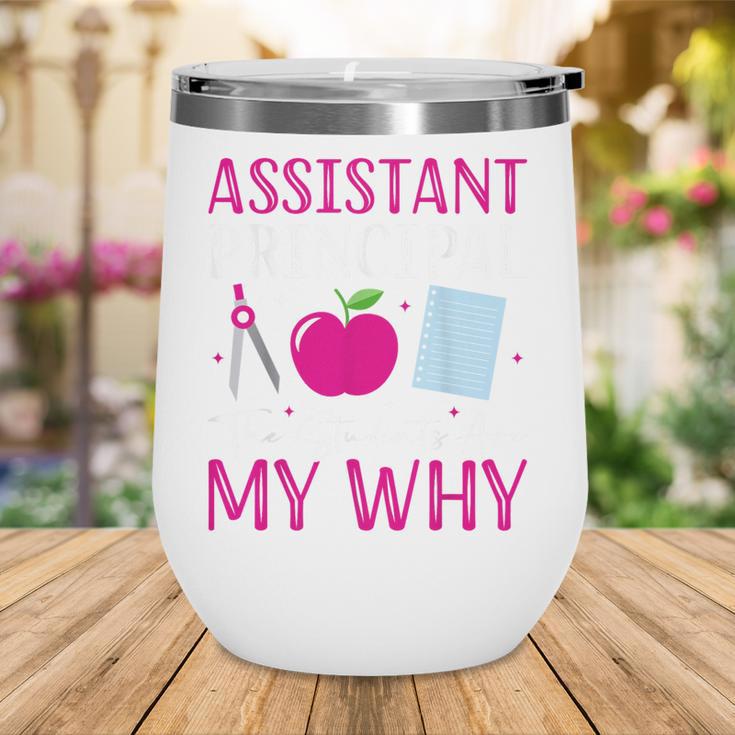 Assistant Principal The Students Are My Why Back To School Wine Tumbler Assistant Principal The Students Are My Why Back To School Wine Tumbler
