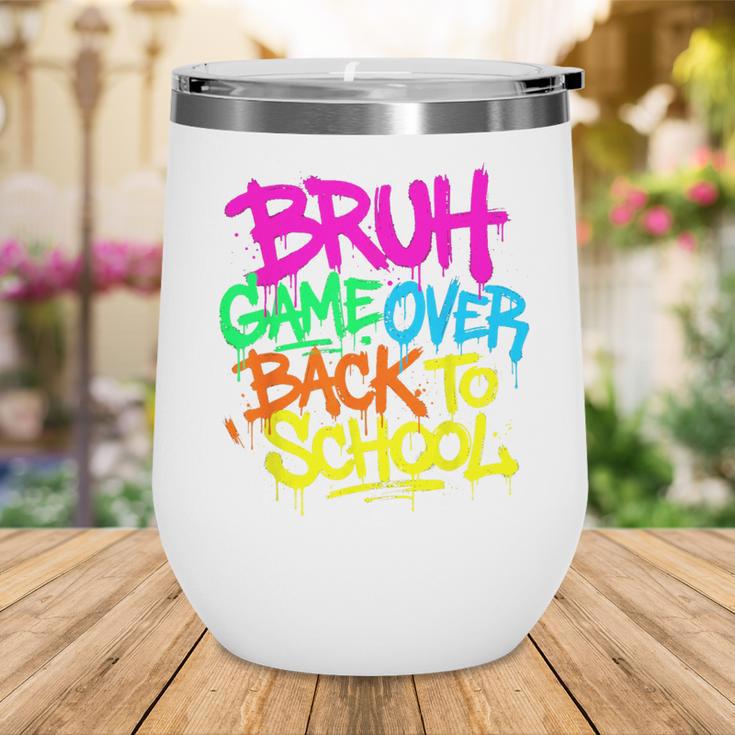 Back To School Bruh Game Over Gaming Boys Wine Tumbler Back To School Bruh Game Over Gaming Boys Wine Tumbler