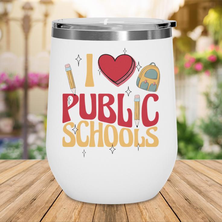 Back To School Education I Love Public Schools Wine Tumbler Back To School Education I Love Public Schools Wine Tumbler
