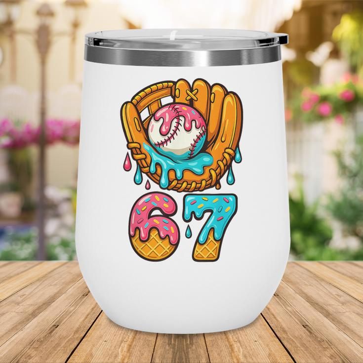 Baseball 67 Ice Cream Drip 67 Six Seven Meme 67th Birthday Wine Tumbler Baseball 67 Ice Cream Drip 67 Six Seven Meme 67th Birthday Wine Tumbler