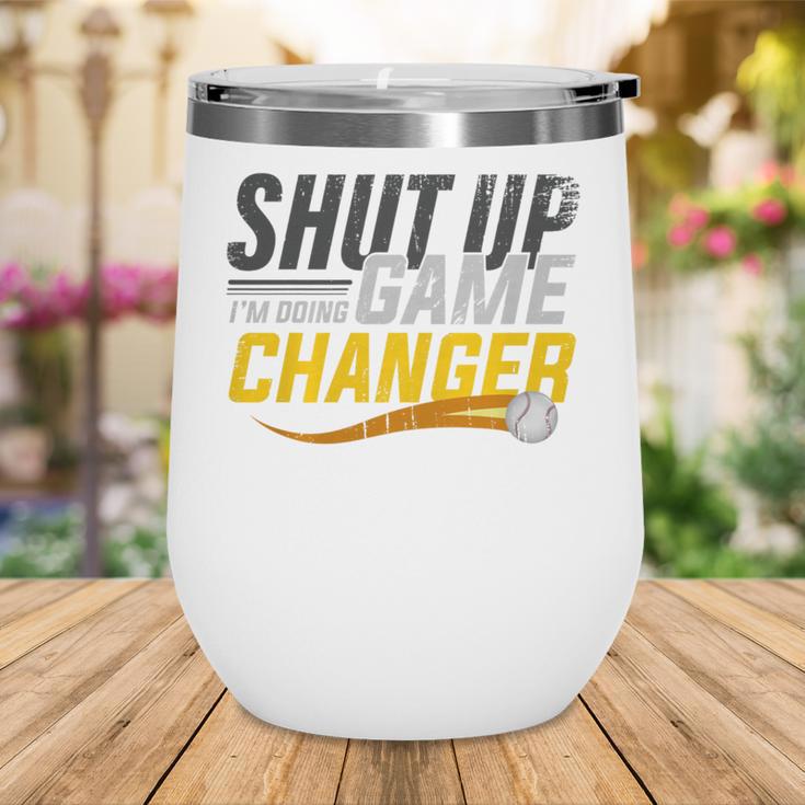 Baseball Fan Shut Up I'm Doing Game Changer Premium Tri-Blend Wine Tumbler Baseball Fan Shut Up I'm Doing Game Changer Premium Tri-Blend Wine Tumbler