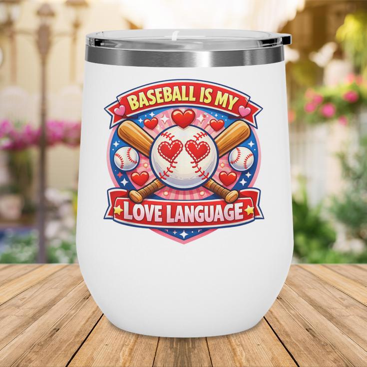 Baseball Is My Love Language Valentine Wine Tumbler Baseball Is My Love Language Valentine Wine Tumbler