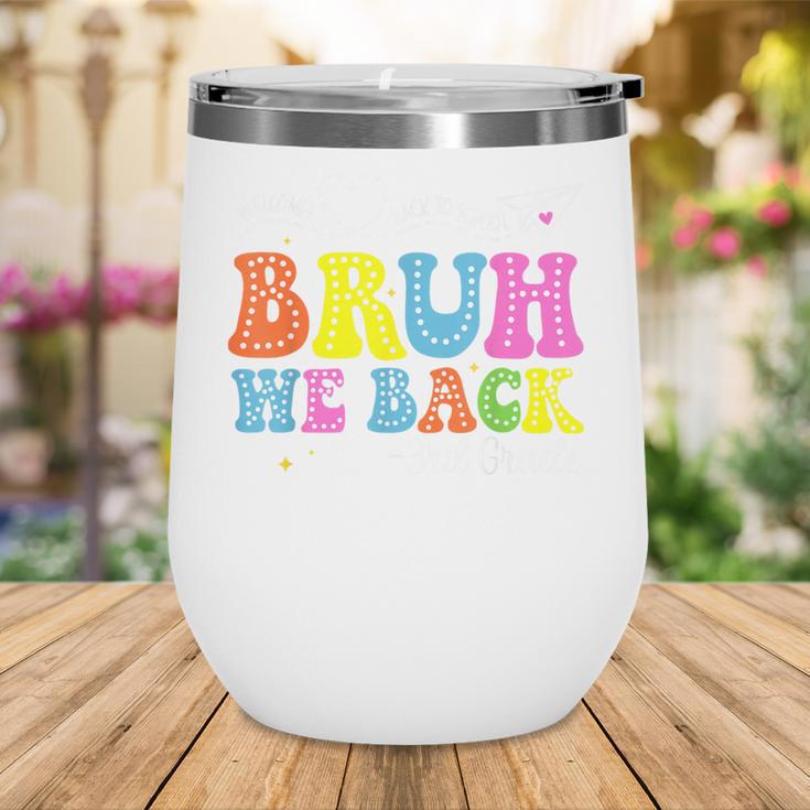 Bruh We Back 3rd Grade Back To School 3rd Grade Girl Wine Tumbler Bruh We Back 3rd Grade Back To School 3rd Grade Girl Wine Tumbler