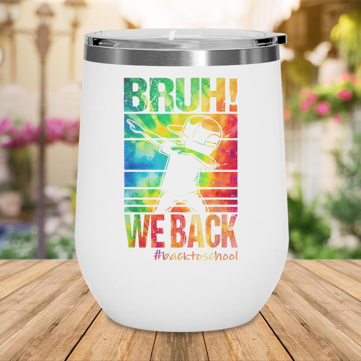 Bruh We Back First Day Of School Kids Back To School Boys Wine Tumbler Bruh We Back First Day Of School Kids Back To School Boys Wine Tumbler