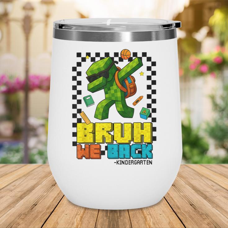 Bruh We Back Kindergarten Back To School Gamer Dabbing Boy Wine Tumbler Bruh We Back Kindergarten Back To School Gamer Dabbing Boy Wine Tumbler