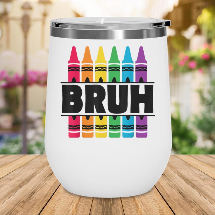 BRUH Back To School Colorful Crayons First Day Of School Wine Tumbler