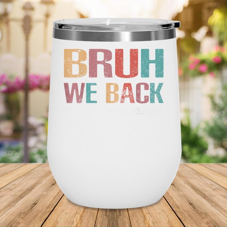 Bruh We Back To School Counselor Vintage Advisor Wine Tumbler Bruh We Back To School Counselor Vintage Advisor Wine Tumbler