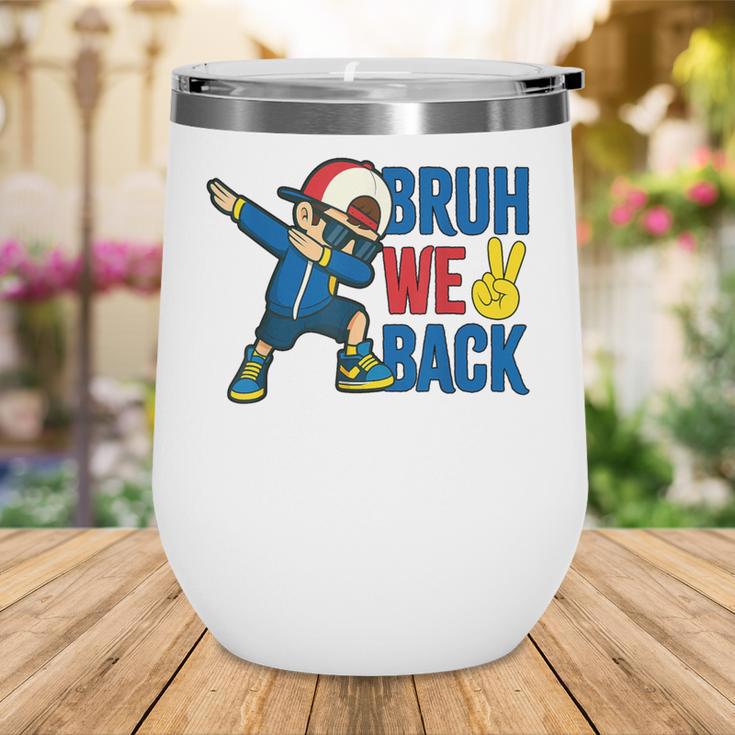 Bruh We Back To School Dabbing First Day Of School Wine Tumbler Bruh We Back To School Dabbing First Day Of School Wine Tumbler