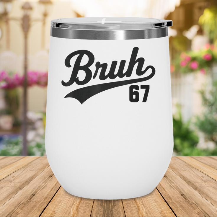 Bruh Baseball Style Number 67 Sports Bro Slang Meme Brother Wine Tumbler Bruh Baseball Style Number 67 Sports Bro Slang Meme Brother Wine Tumbler