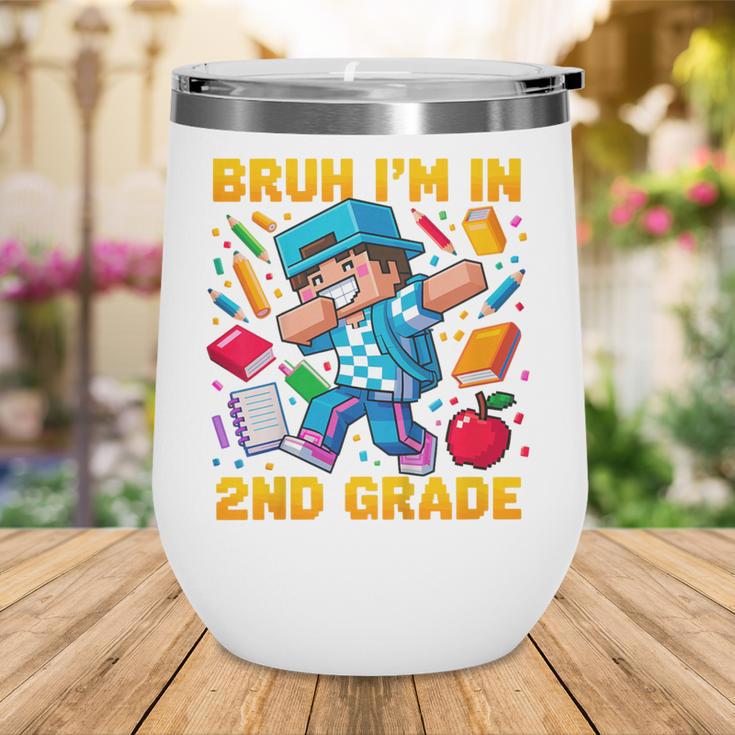 Bruh I'm In 2nd Grade Dabbing Boys Kids Gamer Back To School Wine Tumbler Bruh I'm In 2nd Grade Dabbing Boys Kids Gamer Back To School Wine Tumbler