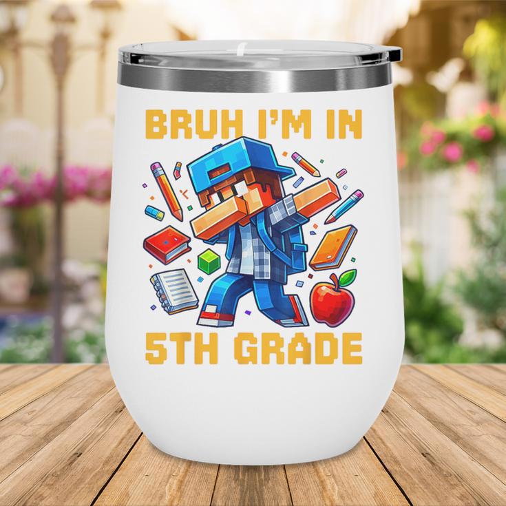 Bruh I'm In 5th Grade Dabbing Boys Kids Gamer Back To School Wine Tumbler Bruh I'm In 5th Grade Dabbing Boys Kids Gamer Back To School Wine Tumbler
