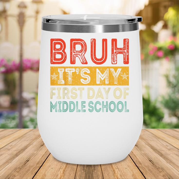 Bruh It's My First Day Of Middle School Back To School Wine Tumbler Bruh It's My First Day Of Middle School Back To School Wine Tumbler
