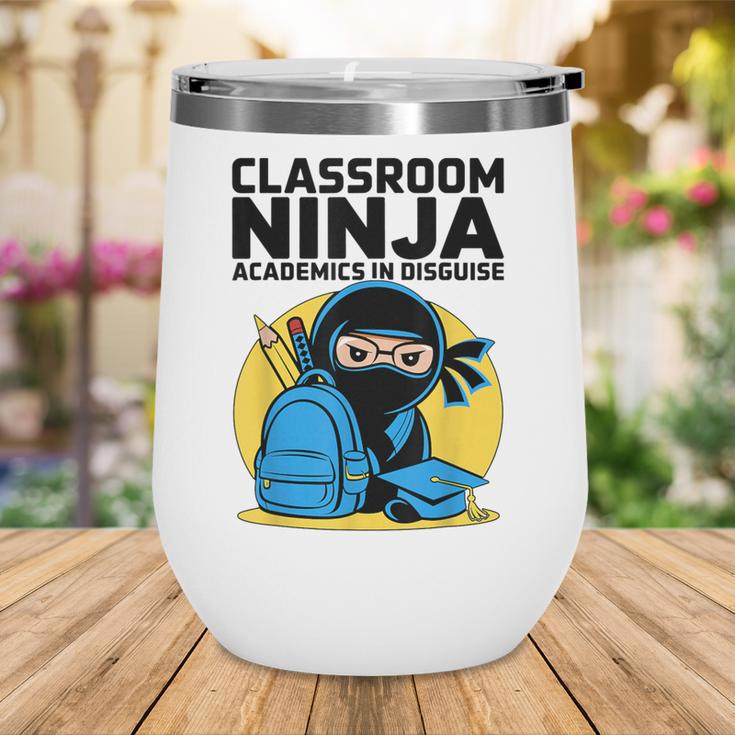 Classroom Ninja Academics In Disguise Back To School Student Wine Tumbler