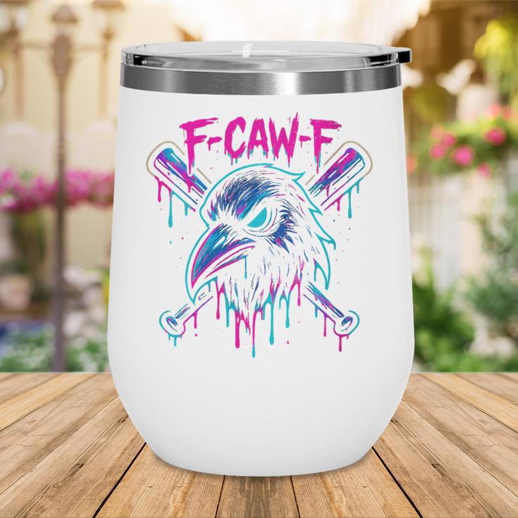 Cool Baseball F Caw F Crow Fcawf Raven Fawk Off Bird Wine Tumbler