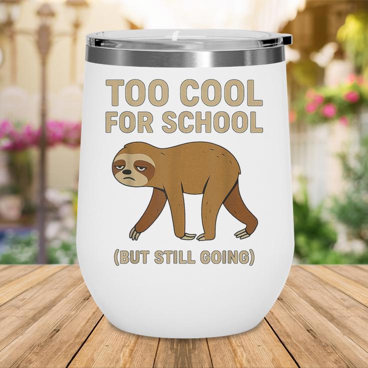 Too Cool For School Sloth Back To School Boys Joke Wine Tumbler