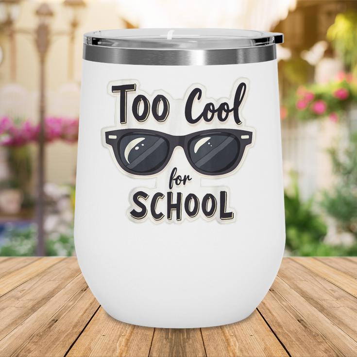 Too Cool For School Sunglasses First Day Back To School Wine Tumbler Too Cool For School Sunglasses First Day Back To School Wine Tumbler