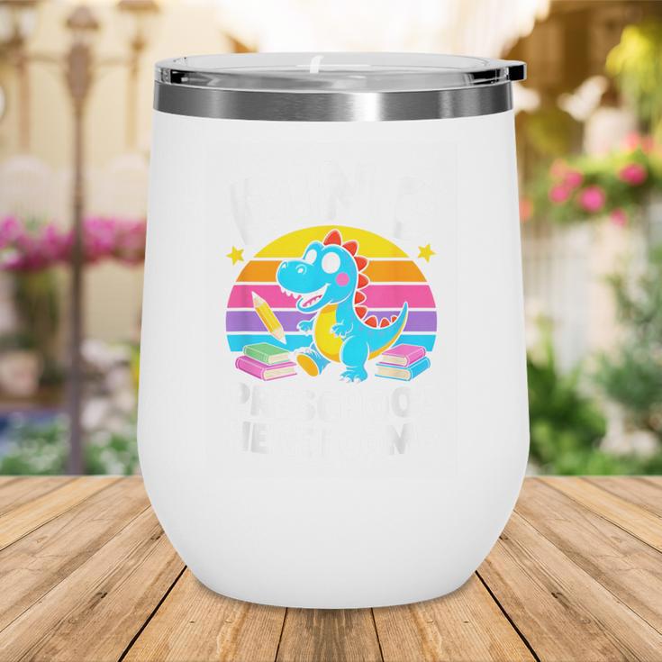 Dino Preschool Here I Come Cute Back To School Wine Tumbler Dino Preschool Here I Come Cute Back To School Wine Tumbler