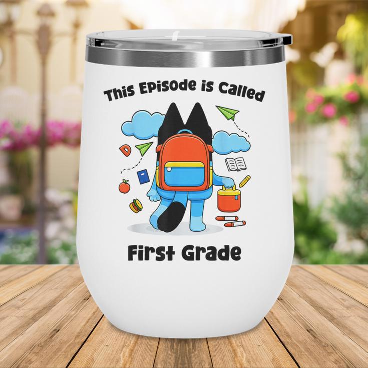 This Episode Is Called First Grade Back To School Wine Tumbler