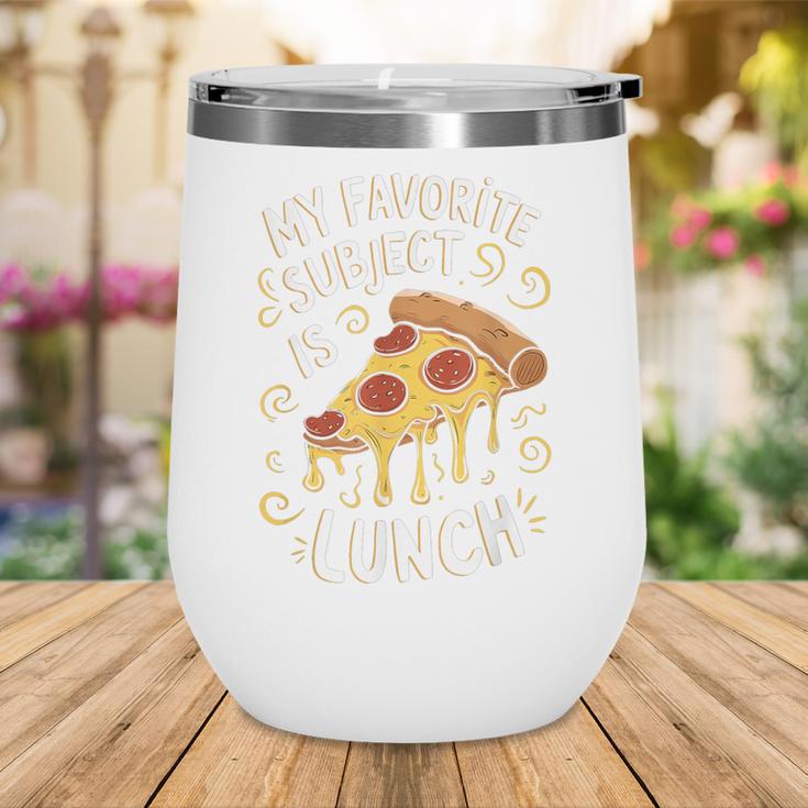 My Favorite Subject Is Lunch Pizza Back To School Wine Tumbler