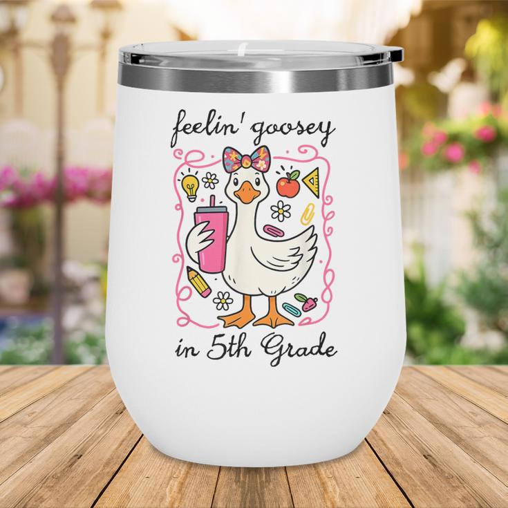 Feeling Goosey In 5th Grade Silly Goose Back To School Wine Tumbler