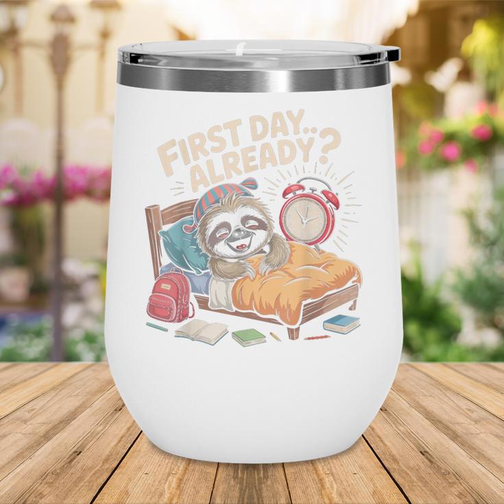 First Day Already Sloth Alarm Clock Back To School Wine Tumbler