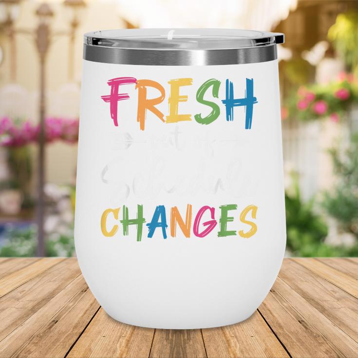 Fresh Out Of Schedule Changes Counselor Back To School Wine Tumbler Fresh Out Of Schedule Changes Counselor Back To School Wine Tumbler