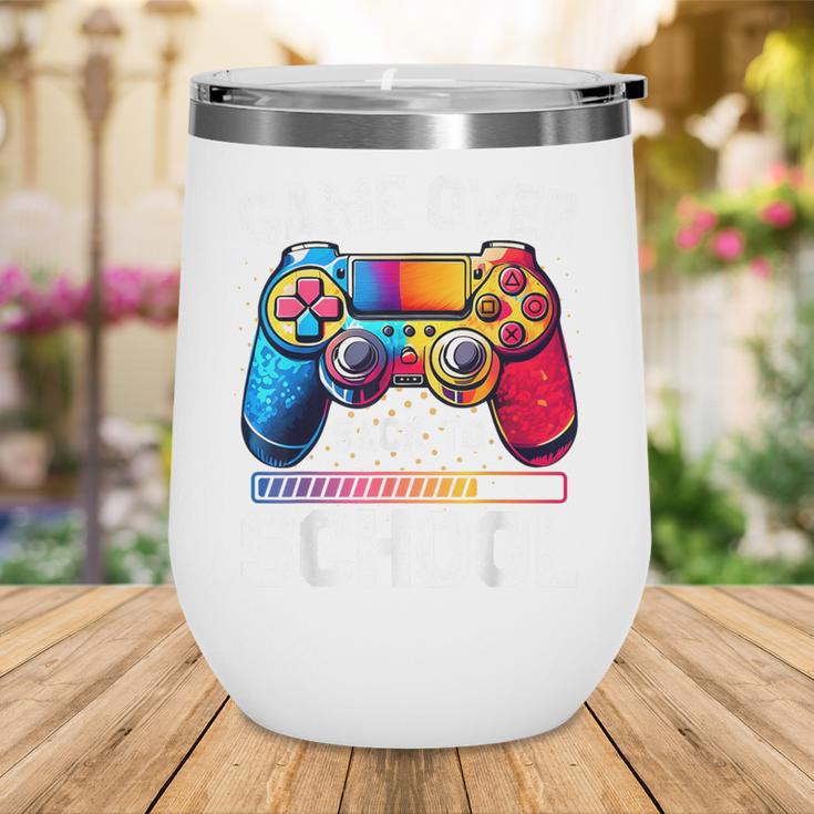 Game Over Back To School Shirt Kids First Day School Wine Tumbler Game Over Back To School Shirt Kids First Day School Wine Tumbler