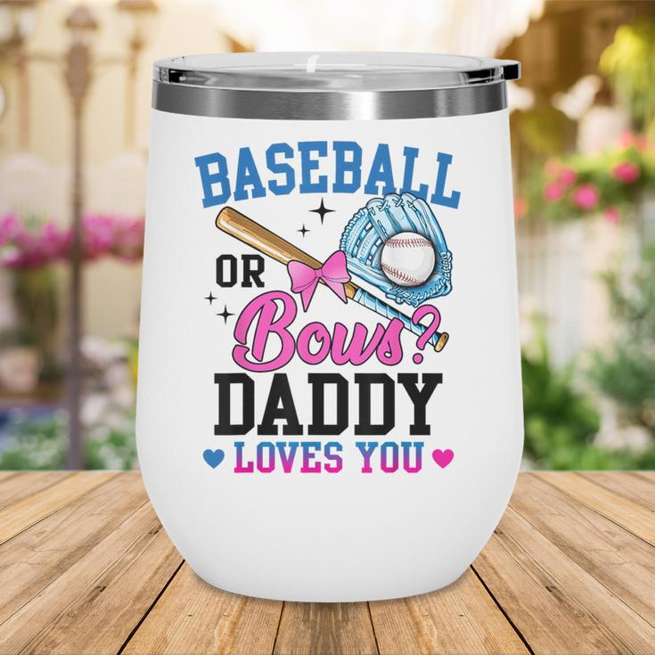 Gender Reveal Baseball Or Bows Daddy Loves You Wine Tumbler