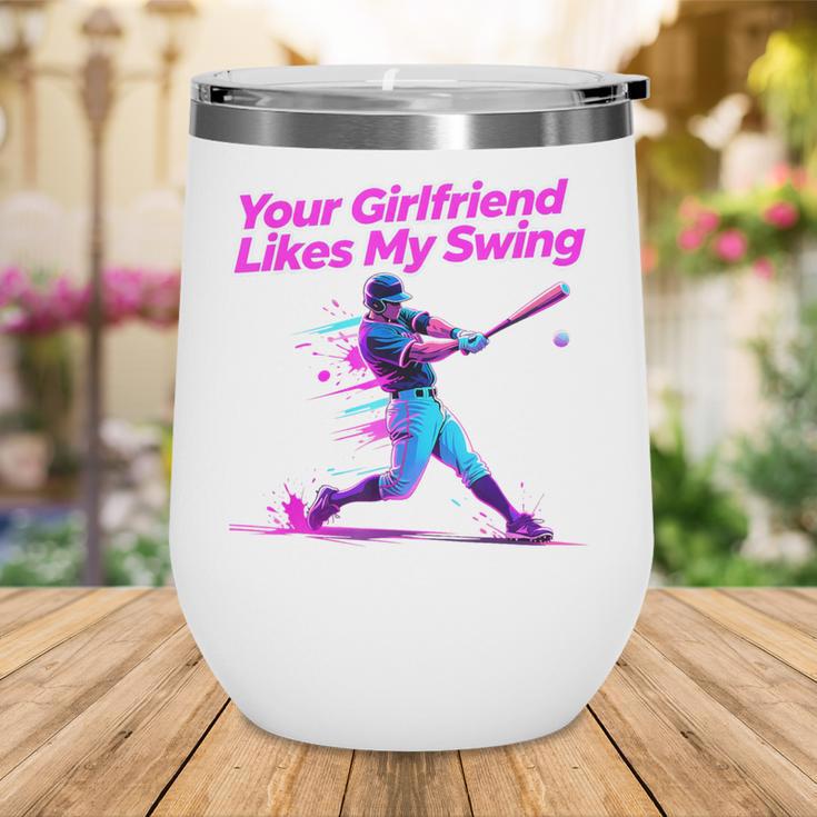 Your Girlfriend Likes My Swing Baseball Quote Boys Men Wine Tumbler Your Girlfriend Likes My Swing Baseball Quote Boys Men Wine Tumbler