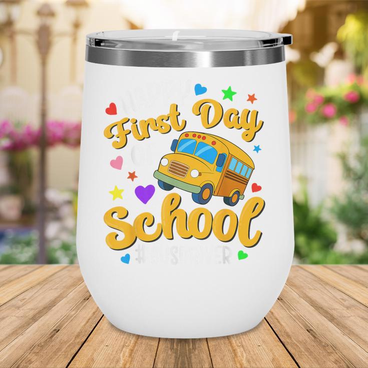 Happy First Day Of School Bus Driver Back To School Wine Tumbler