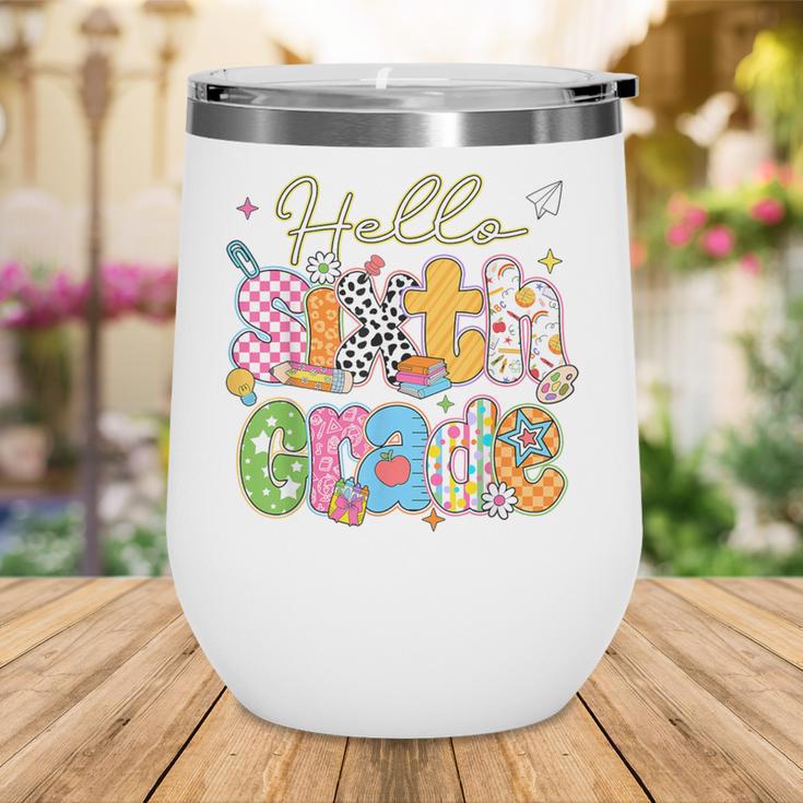 Hello 6th Grade First Day Of School Back To School Boy Girls Wine Tumbler Hello 6th Grade First Day Of School Back To School Boy Girls Wine Tumbler