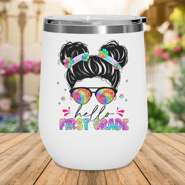 Hello First Grade Shirt Messy Bun Tie Dye Back To School Wine Tumbler Hello First Grade Shirt Messy Bun Tie Dye Back To School Wine Tumbler