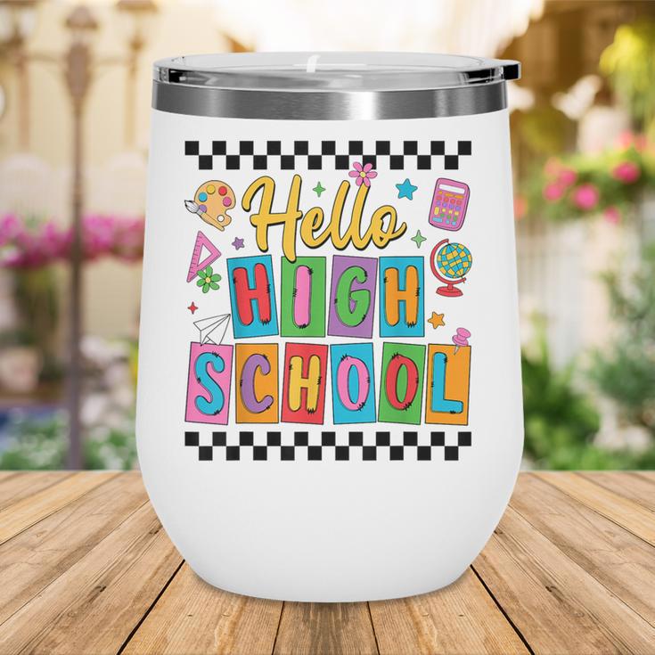 Hello Highshool First Day Of School Back To School Boy Girls Wine Tumbler Hello Highshool First Day Of School Back To School Boy Girls Wine Tumbler