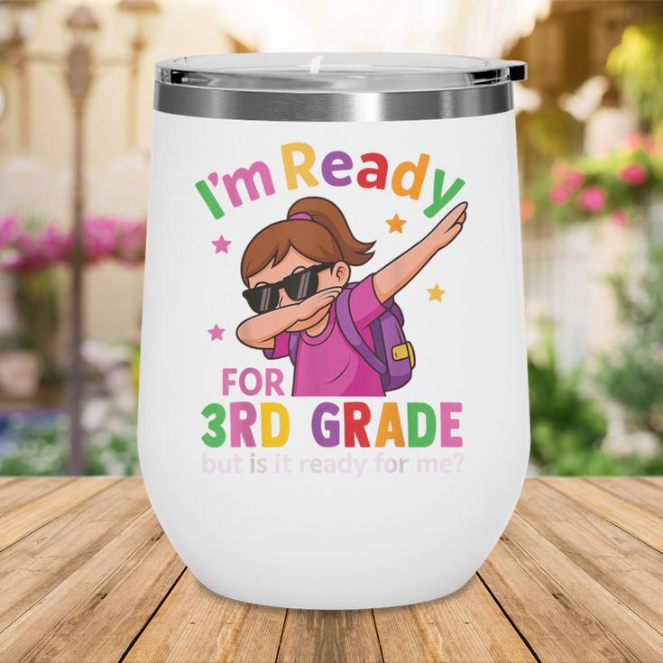 I'm Ready For 3rd Grade Girl Back To School For Students Wine Tumbler