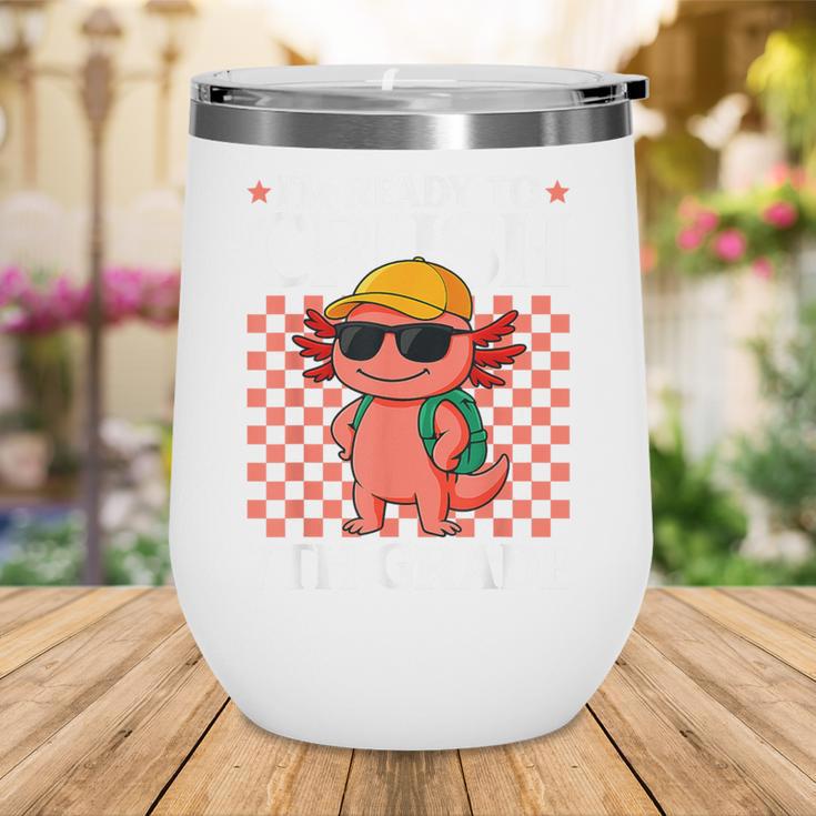 I'm Ready To Crush 7th Grade Axolotl Back To School Wine Tumbler I'm Ready To Crush 7th Grade Axolotl Back To School Wine Tumbler