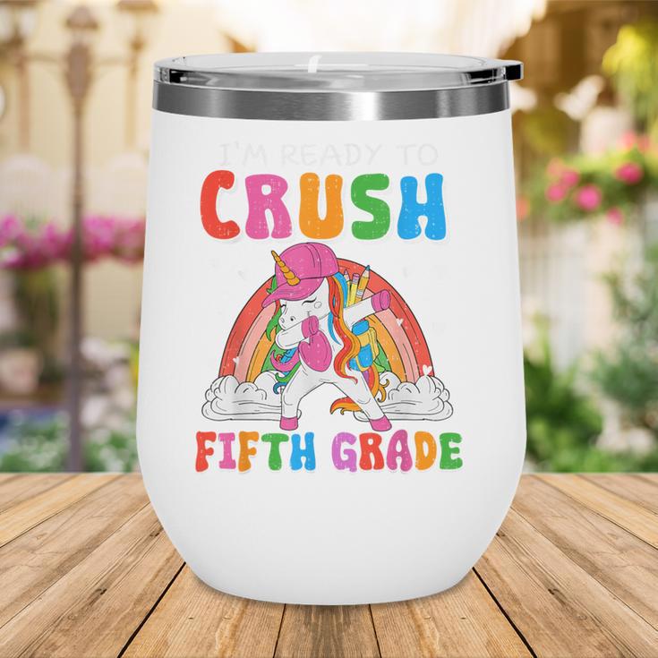 I'm Ready To Crush Fifth Grade Unicorn Back To School Girl Wine Tumbler I'm Ready To Crush Fifth Grade Unicorn Back To School Girl Wine Tumbler