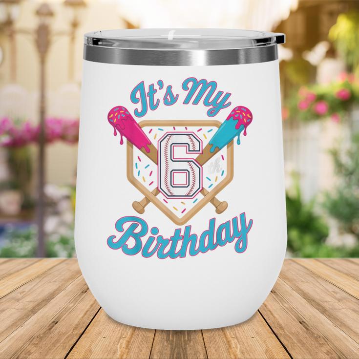 It's My 6th Birthday Baseball Fan Fun Party Celebration Wine Tumbler It's My 6th Birthday Baseball Fan Fun Party Celebration Wine Tumbler