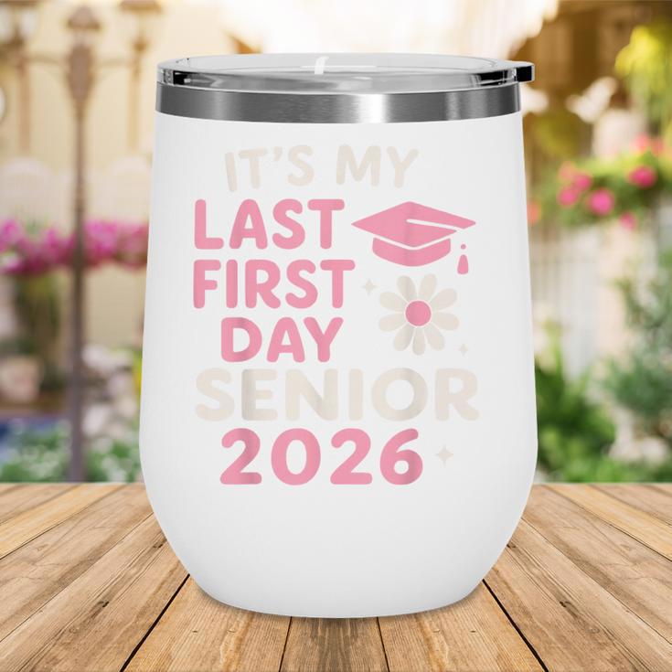 It’s My Last First Day Senior 2026 Back To School Class 2026 Wine Tumbler It’s My Last First Day Senior 2026 Back To School Class 2026 Wine Tumbler
